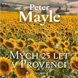 Mayle, Peter - Mých 25 let v Provenci