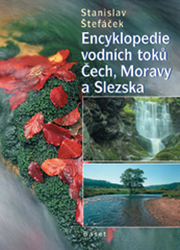Štefáček, Stanislav - Encyklopedie vodních toků Čech, Moravy a Slezska