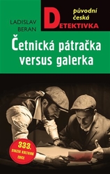 Beran, Ladislav - Četnická pátračka versus galerka