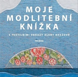 Brožová, Alena - Moje modlitební knížka