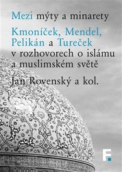 Rovenský, Jan - Mezi mýty a minarety