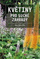 Hanzelka, Petr - Květiny pro suché zahrady