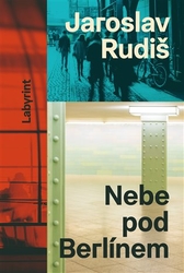 Rudiš, Jaroslav - Nebe pod Berlínem