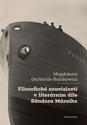 Garbacik-Balakowicz, Magdalena - Filozofické souvislosti v literárním díle Sándora Máraiho