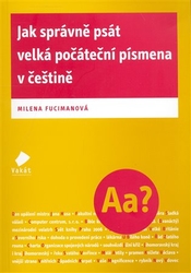 Fucimanová, Milena - Jak správně psát velká počáteční písmena v češtině