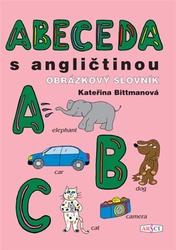 Bittmanová, Kateřina - Abeceda s angličtinou. Obrázkový slovník