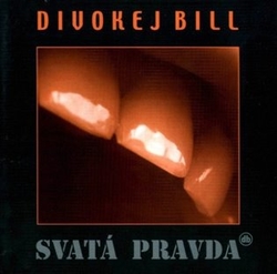 Divokej Bill - Svatá pravda (Remastered 2023)