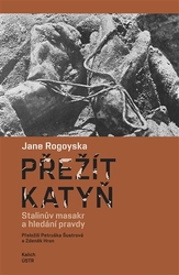 Rogoyska, Jane - Přežít Katyň
