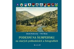 Doubravský Zdeněk, Možný Petr - Podesní na Šumpersku na starých pohlednicích a fotografiích